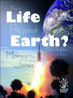 Is There Life Beyond Earth?: The Search for Living Things