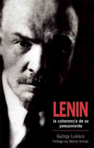 Lenin: La Coherencia de Su Pensamiento