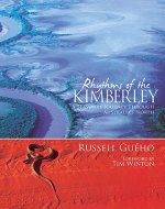 Rhythms of the Kimberley: A Seasonal Journey Through Australia's North