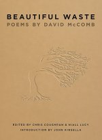 Beautiful Waste: Poems By David Mccomb