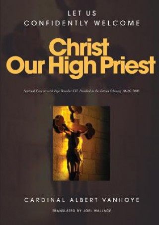 Lets Us Confidently Welcome Christ Our High Priest
