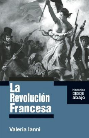 La Revolucion Francesa = The French Revolution