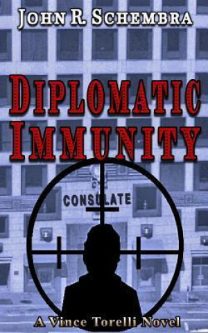 A Vince Torelli Novel Book 3: Diplomatic Immunity