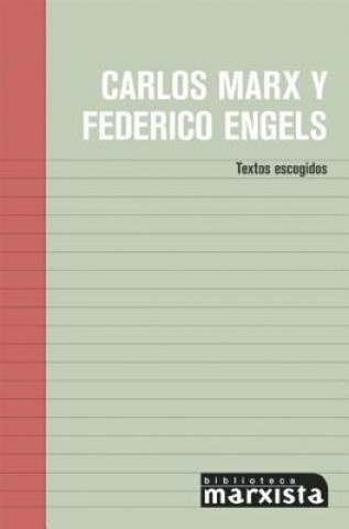 Carlos Marx y Federico Engels: Textos Escogidos