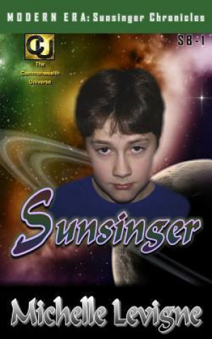 Commonwealth Universe: Modern Era: Sunsinger Chronicles Book 1: Sunsinger