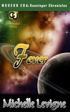 Commonwealth Universe: Modern Era: Sunsinger Chronicles Book 5: Fever