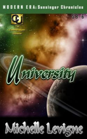 Commonwealth Universe: Modern Era: Sunsinger Chronicles Book 6: University