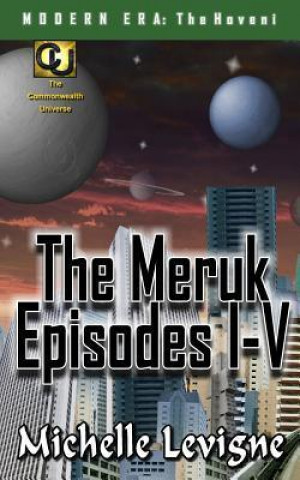 Commonwealth Universe: Modern Era: The Hoveni: The Meruk Episodes I-V