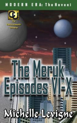 Commonwealth Universe: Modern Era: The Hoveni: The Meruk Episodes VI - X