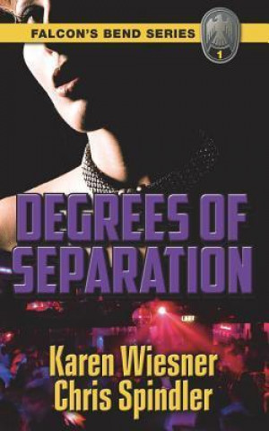 Falcon's Bend Series, Book 1: Degrees of Separation