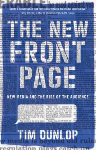 The New Front Page: New Media and the Rise of the Audience