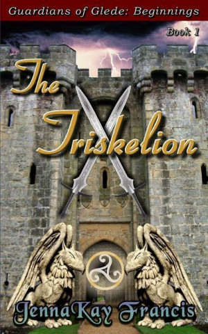 Guardians of Glede: Beginnings Book 1: The Triskelion