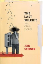 Last Wilkie's and Other Stories