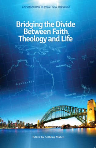 Bridging the Divide between faith, theology and Life