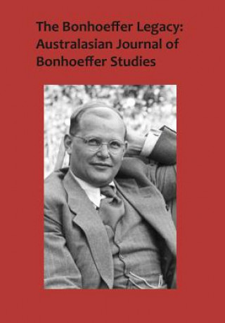 Bonhoeffer Legacy: Australasian Journal of Bonhoeffer Studies, Vol 3