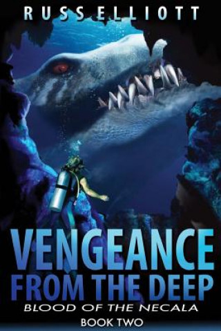 Vengeance from the Deep - Book Two: Blood of the Necala