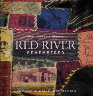 Red River Remembered: A Bicentennial Collection of Stories and Recipes