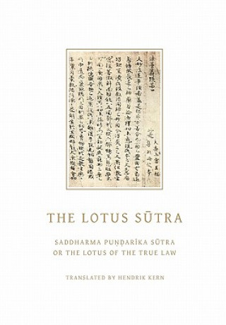 The Lotus Sutra: Saddharma Pundarika Sutra or the Lotus of the True Law