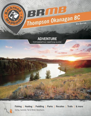 Backroad Mapbook: Thompson Okanagan BC, Third Edition