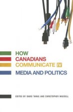 How Canadians Communicate IV: Media and Politics