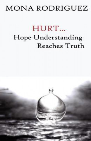 Hurt... Hope Understanding Reaches Truth