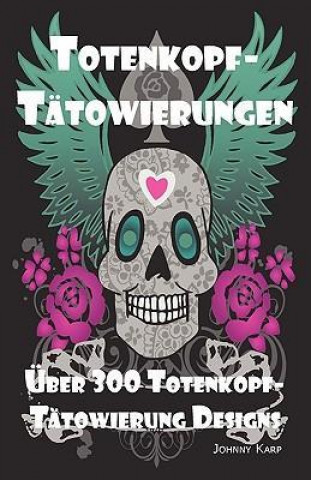 Totenkopf-Ttowierungen: Totenkopf-Ttowierung Designs, Ideen Und -Bilder Einschliesslich Stamm-, Schmetterlings-, Flammen-, Drachen-, Cartoon-