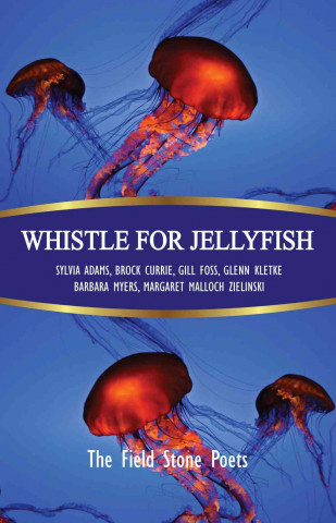 Whistle for Jellyfish: Foreword by Stephanie Bolster