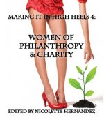 Making It in High Heels 4: Women of Philanthropy and Charity