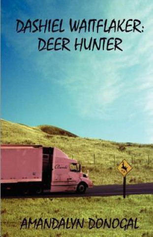 Dashiel Waitflaker: Deer Hunter