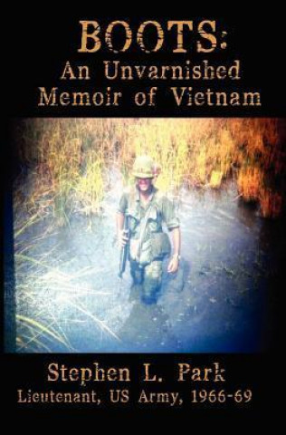 Boots: An Unvarnished Memoir of Vietnam