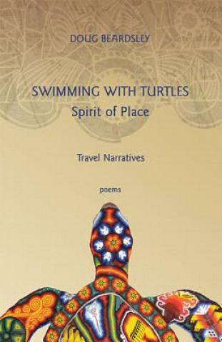 Swimming with Turtles: Spirit of Place