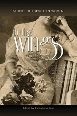 In the Wings: Stories of Forgotten Women