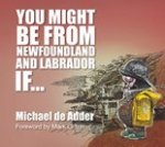 You Might Be from Newfoundland and Labrador If ...