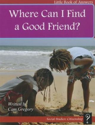 Where Can I Find a Good Friend?