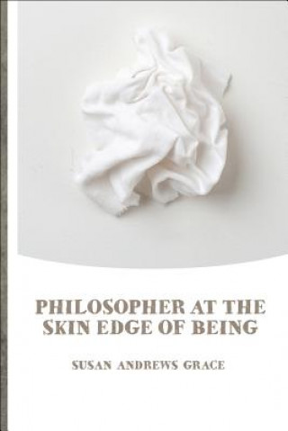 Philosopher at the Skin Edge of Being