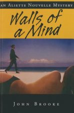 Walls of a Mind: An Aliette Nouvelle Mystery