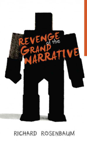 Revenge of the Grand Narrative