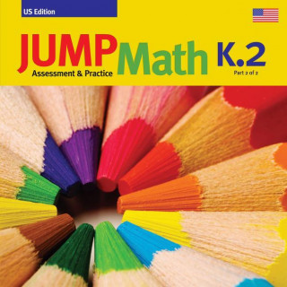 Jump Math CC AP Book K.2: Common Core Edition