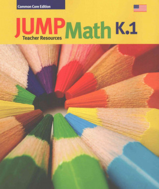 Jump Math CC Teacher Resource K: Common Core Edition