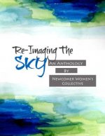 Re-Imaging the Sky: An Anthology by Newcomer Women