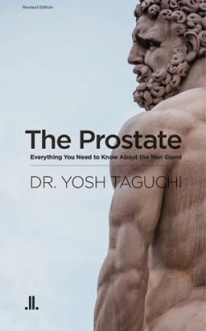 The Prostate: Everything You Need to Know about the Man Gland