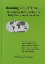 Running Out of Time: Introducing Behaviorology to Help Solve Global Problems