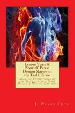 Lynton Vinas and Beowulf Perez: Demon Slayers in the Taal Inferno (Black and White Version): Graphic Depictions of the Battle for a Soul