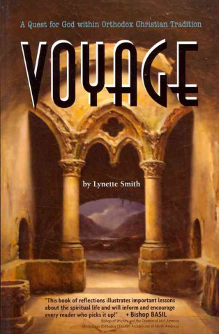 Voyage: A Quest for God Within Orthodox Christian Tradition