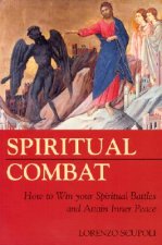 Spiritual Combat: How to Win Your Spiritual Battles and Attain Inner Peace