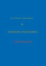 The Anschutz Gyro-Compass and Gyroscope Engineering