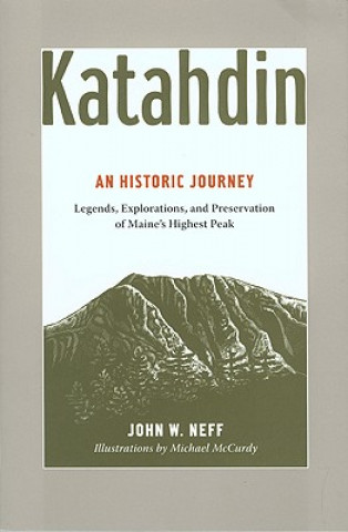 Katahdin: Legends, Exploration, and Preservation of Maine's Highest Peak