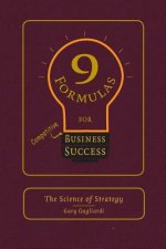 9 Formulas for Business Success: The Science of Strategy