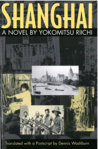 Shanghai: A Novel by Yokomitsu Riichi