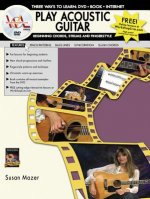 Play Acoustic Guitar: Beginning Chords, Strums and Fingerstyle [With Book]